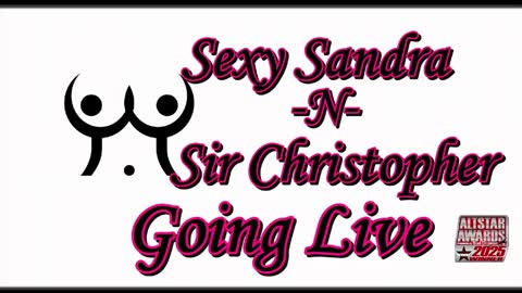 Sexy Sandra    and Sir Christopher online show from May 18, 10:05 pm